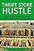 Thrift Store Hustle by Ethan Frost