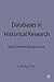 Databases in Historical Research: Theory, Methods and Applications