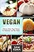 Vegan: Delicious Italian Vegan Recipes for Vegetarians and Raw Vegans (The Ultimate Vegan Lifestyle Book 7)