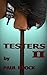 Testers II