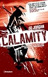 Calamity by J.D. Jordan Calamity by J.D. Jordan