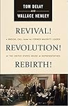 Revival! Revolution! Rebirth!: A Radical Call from the Former Majority Leader of the United States House of Representatives
