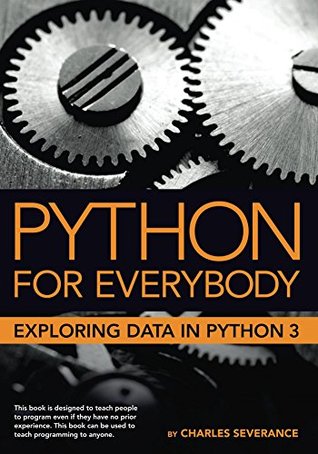 Python for Everybody: Exploring Data in Python 3 (Kindle Edition)