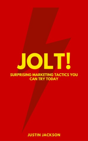 Jolt - sell more by standing out. by Justin Jackson Jolt - sell more by standing out. by Justin Jackson