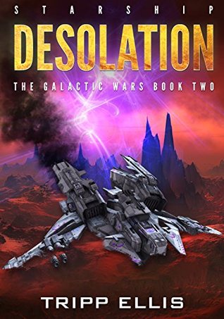 Starship Desolation (The Galactic Wars, #2)