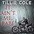 It Ain't Me, Babe by Tillie Cole