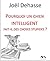 Pourquoi un chien intelligent fait-il des choses stupides? (French Edition)
