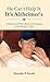 He Can't Help It. It's Alzheimer's: A Husband and Wife's Battle with Dementia of the Alzheimer's Type
