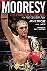 Mooresy - The Fighter's Fighter: My Autobiography - Jamie Moore
