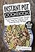 Instant Pot Cookbook: 50 Gr...