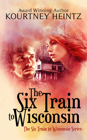 The Six Train to Wisconsin (The Six Train to Wisconsin #1)