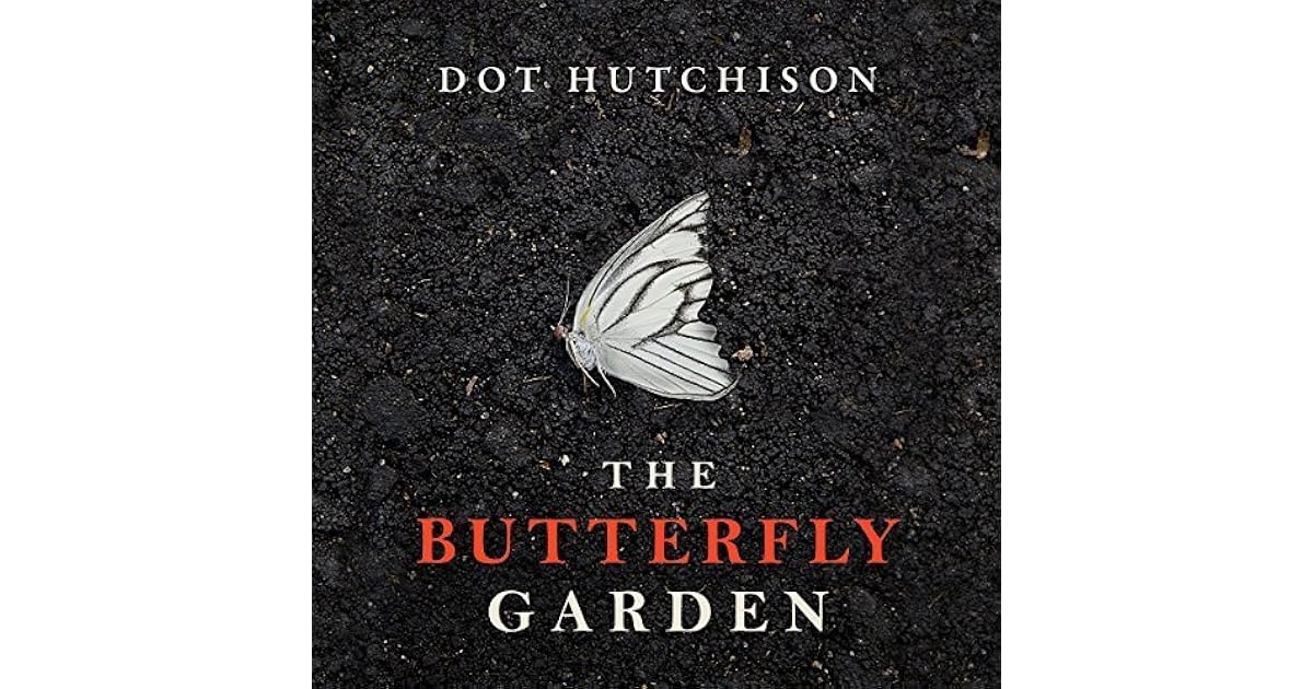 The Butterfly Garden by Dot Hutchison
