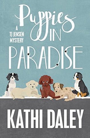 Puppies in Paradise (Tj Jensen Mystery #5)