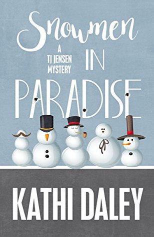 Snowmen in Paradise (Tj Jensen Mystery #2)