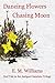Dancing Flowers, Chasing Moon (Antiguo Cuentista Trilogy #2)
