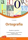Ortografia: Quaderno operativo Ortografia: Quaderno operativo
