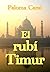 EL RUBÍ TIMUR: La leyenda de una gema mítica. (Artespal nº 14) (Spanish Edition)
