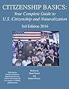 Citizenship Basics ebook: Best & Complete Study Guide for the 100 Questions/U.S. Citizenship/Naturalization Interview and Test - 2016