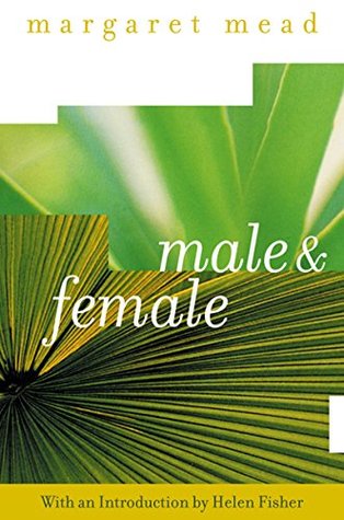 Male and Female: A Study of the Sexes in a Changing World – A Classic Cultural Anthropology of Pacific Island Tribes and Gender
