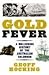 Gold Fever A Rollicking His...