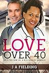 Love Over 40 by J.A. Fielding