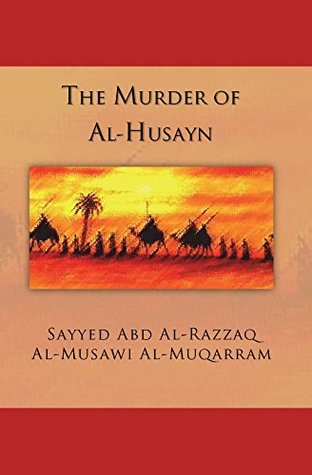 The Murder of Al-Husayn (Kindle Edition)