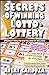 Secrets of Winning Lotto & Lottery: Strategy tool to Win Millions of Dollars