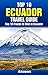 Top 10 Places to Visit in Ecuador - Top 10 Ecuador Travel Guide (Includes the Galapagos, Quito, Cotopaxi, Cuenca, Guayaquil & More)
