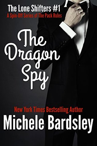 The Dragon Spy (The Pack Rules Book 7)