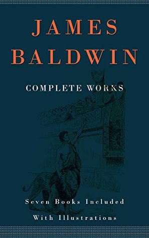 James Baldwin, Complete Works (Illustrated): (Seven books included with illustrations)