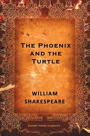 The Phoenix and the Turtle: A Poem