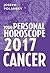 Cancer 2017: Your Personal Horoscope: An Essential Astrology Guide to Zodiac Star Signs and Predictions