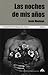 Las noches de mis años by Jesús   Montoya