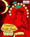 Venusian Health Magic: Venusian Secret Science