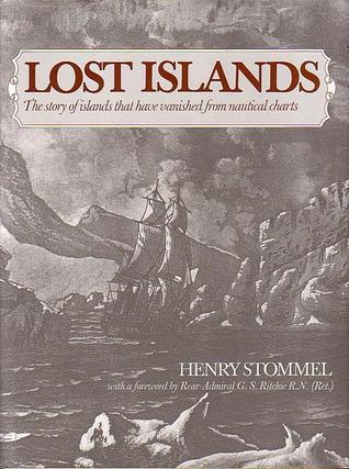 Lost Islands: The Story of Islands that have Vanished from Nautical Charts