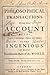 Philosophical Transactions of the Royal Society - Vol 1 - 1666 Giving some Accompt of the present Undertakings, Studies,and Labours of the Ingenious in many considerable parts of the World