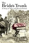 The Bride’s Trunk: A Story of War and Reconciliation
