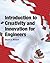 Introduction to Creativity and Innovation for Engineers