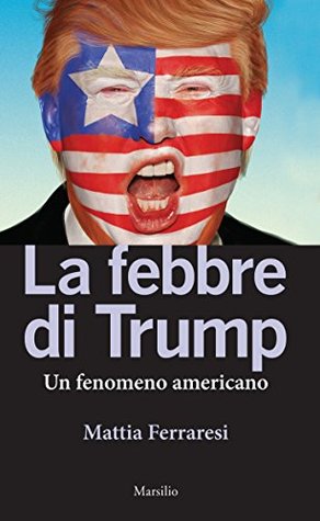 La febbre di Trump: Un fenomeno americano (Kindle Edition)