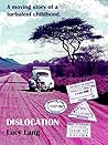 DISLOCATION - a moving story of a turbulent childhood