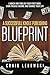A Successful Kindle Publishing Blueprint: Launch And Publish Your First Book, Earn Passive Income And Change Your Life