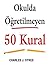 Okulda Öğretilmeyen 50 Kural