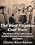 The West Virginia Coal Wars: The History of the 20th Century Conflict Between Coal Companies and Miners