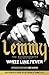 White Line Fever: Lemmy: Th...