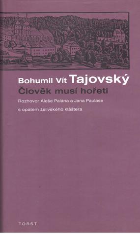Člověk musí hořeti: rozhovor Aleše Palána a Jana Paulase s opatem želivského kláštera (Hardcover)