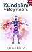 Kundalini for Beginners by Tai Morello