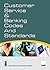 Customer Service & Banking Codes and Standards