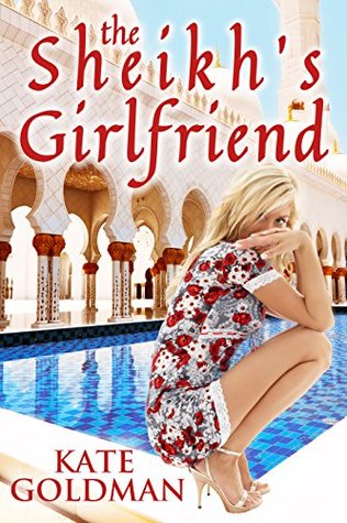 The Sheikh's Girlfriend (Kindle Edition)