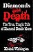 Diamonds and Death - The True, Tragic Tale of Diamond Bessie Moore