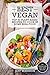 Best Vegan: Top 50 Plant-Based Recipes To Cook Up Some Real Food (Good Food Series)
